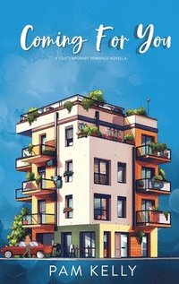 bokomslag Coming For You - A Contemporary Romance Novella