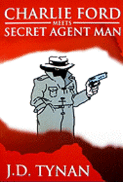 bokomslag Charlie Ford Meets the Secret Agent Man