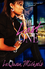 The Last One: A Novel by Laquarn Michaels 1