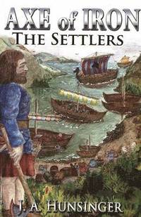 bokomslag The Settlers, An Axe of Iron Novel
