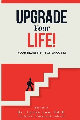 bokomslag Upgrade Your Life! Your Blueprint for Success