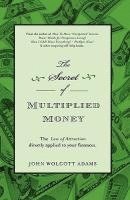 John Wolcott Adams - The Secret of Multiplied Money, Häftad