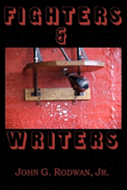 Jr. Rodwan, John G. - Fighters & Writers, Häftad. Tillgänglighet: Lägg i varukorg