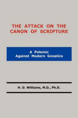 The Attack on the Canon of Scripture 1
