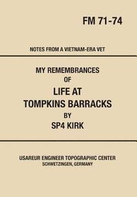 bokomslag My Remembrances Of Life At Tompkins Barracks: Notes From A Vietnam-Era Vet