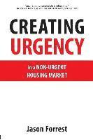 bokomslag Creating Urgency in a Non-Urgent Housing Market