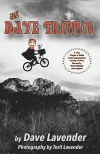 bokomslag Mo' Dave Trippin: More Day Trips in the Appalachian Galaxy of Ohio, Kentucky, West Virginia and Beyond