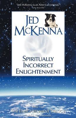 Jed McKenna - Spiritually Incorrect Enlightenment, Häftad