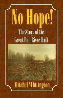 Mitchel Whitington - No Hope! the Story of the Great Red River Raft, Häftad