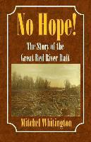 No Hope! the Story of the Great Red River Raft 1