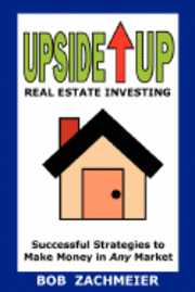 bokomslag Upside Up Real Estate Investing
