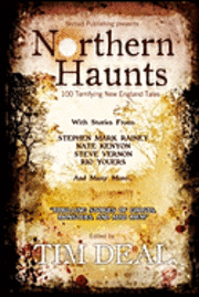 Northern Haunts: 100 Terrifying New England Tales 1