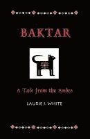 bokomslag Baktar, a Tale from the Andes