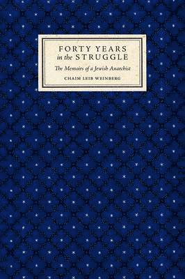 Chaim Leib Weinberg, Robert Helms - Forty Years in the Struggle, Häftad