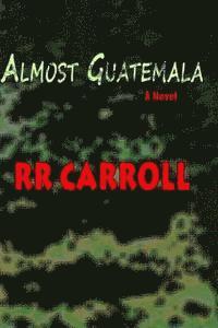 Almost Guatemala