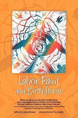 Jessica Powers - Labor Pains and Birth Stories: Essays on Pregnancy, Childbirth, and Becoming a Parent, Häftad