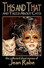 Jean Rabe - This And That And Tales About Cats, Häftad