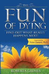 The Fun of Dying: Find Out What Really Happens Next 1