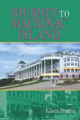 Kileen Prather - Journey To Mackinac Island, Häftad