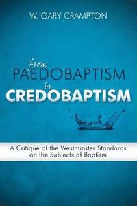 bokomslag From Paedobaptism to Credobaptism