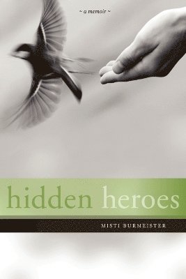 Misti Leiann Burmeister - Hidden Heroes, Häftad