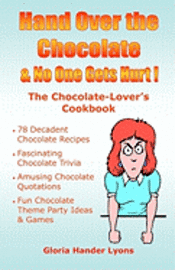 bokomslag Hand Over The Chocolate & No One Gets Hurt!: A Chocolate-Lover's Cookbook