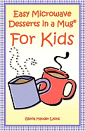 bokomslag Easy Microwave Desserts In A Mug For Kids
