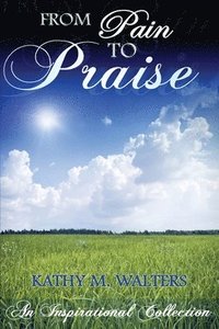 bokomslag From Pain to Praise
