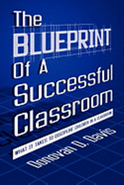 bokomslag The Blueprint of a Successful Classroom