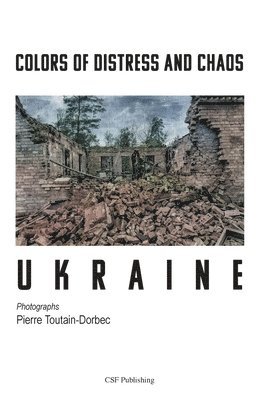 Colors of Distress and Chaos - Ukraine 1