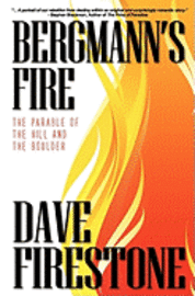 Bergmann's Fire: The Parable of the Hill and the Boulder 1