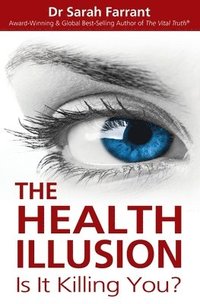 bokomslag The Health Illusion