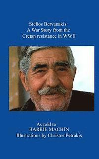 bokomslag Stelios Bervanakis: A War Story: From The Cretan Resistance in WWII