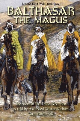 Balthasar The Magus (Let's Go For A Walk; Book Three) 1