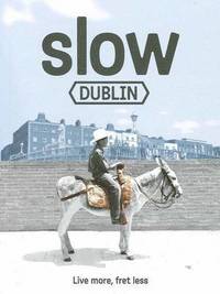 bokomslag Slow Dublin