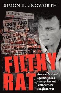 bokomslag Filthy Rat - One Man's Stand Against Police Corruption and Melbourne's Gangland War