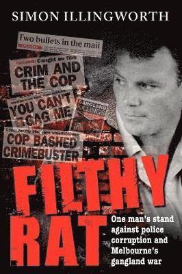 bokomslag Filthy Rat - One Man's Stand Against Police Corruption and Melbourne's Gangland War
