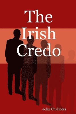John Chalmers - Irish Credo, Häftad