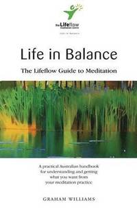 bokomslag Life in Balance: The Lifeflow Guide to Meditation