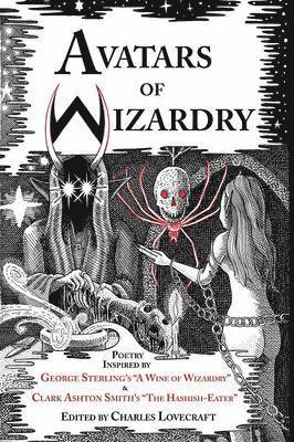 George Sterling, Clark Ashton Smith, S. T. Joshi - Avatars of Wizardry, Häftad