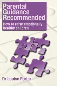 bokomslag Parental guidance recommended: How to raise emotionally healthy children