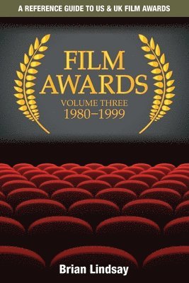bokomslag Film Awards: A Reference Guide to US & UK Film Awards Volume Three 1980-1999
