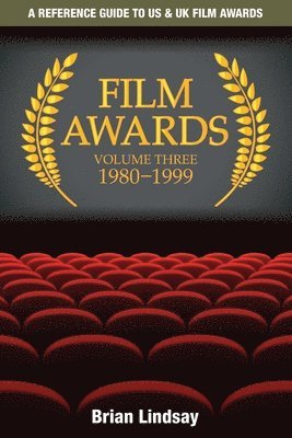bokomslag Film Awards: A Reference Guide to US & UK Film Awards Volume Three 1980-1999