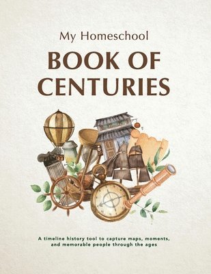 My Homeschool Book of Centuries 1