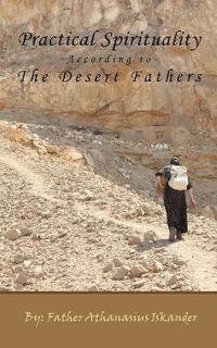 bokomslag Practical Spirituality According to the Desert Fathers