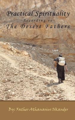 Practical Spirituality According to the Desert Fathers 1