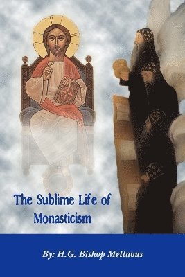 THE Sublime Life of Monasticism 1