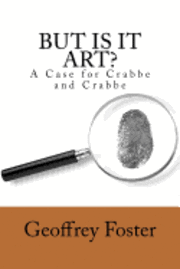 bokomslag But is it Art?: A Case for Crabbe and Crabbe