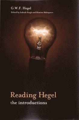 G. W. F. Hegel, G W F Hegel, Aakash Singh, Rimina Mohapatra - Reading Hegel, Häftad