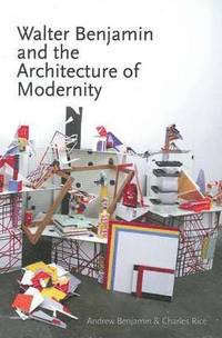 bokomslag Walter Benjamin and the Architecture of Modernity